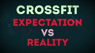 CrossFit Expectations vs Reality