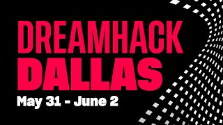 Breaking Down DreamHack Dallas