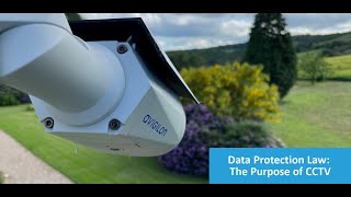 Data Protection Law : Purpose of CCTV