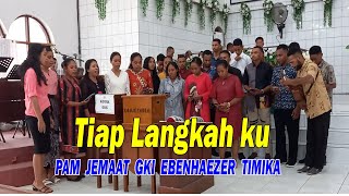 Tiap Langkah Ku oleh PAM Jemaat GKI Ebenhaezer Timika ~ TV EBENHAEZER,