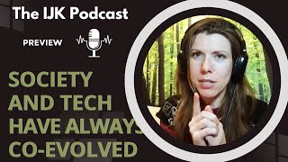 20240323 co-evolution of society and technology clip-5 preview IJK podcast technoculture scicomm