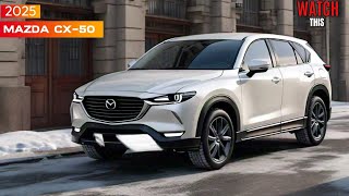 2025 Mazda CX-50: A Complete Overview – Price, Features, and Performance!"