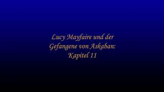 Lucy Mayfaire und der Gefangene von Askaban: Kapitel 11