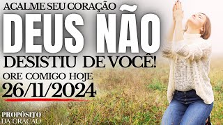 ACALME O SEU CORAÇÃO! DEUS NÃO DESISTIU DE VOCÊ!