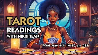 Live Tarot with Nikki Jean for Wed May 8th 10:30 am CST