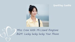 Miss Crow with Mr Lizard Ringtone|Jiang Xiao Ning's Ringtone [Check Description]