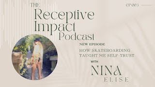 How Skateboarding Taught Me Self-Trust | Receptive Impact Episode 003