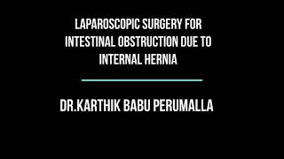 Laparoscopic surgery for intestinal obstruction due to internal hernia between sigmoid and bladder.