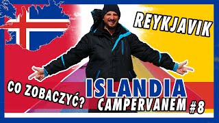 Islandia Campervanem 2023 4K #08: VLOG✩ Zwiedzamy Reykjavik, koniec podróży, Czy warto przyjechać?