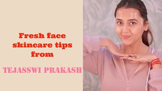 Tejasswi Prakash Fresh face skincare tips #freshface #freshlook #freshlook #skincare #skincaretips