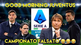 CAMPIONATO FALSATO 😂😂😂 -  GOOD MORNING JUVENTUS