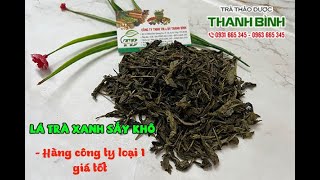 Lá Trà Xanh Sấy Khô - Công dụng của lá trà xanh sấy khô