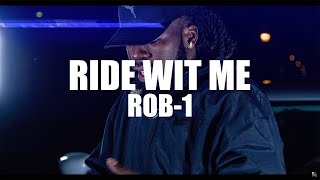 "Ride Wit Me" Rob-1 [Official Music Video]