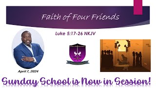 International Sunday School Lesson - April 7, 2024 -  Faith of Four Friends