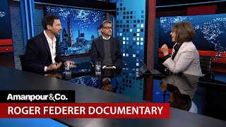 Directors on Roger Federer Doc Showing the Final 12 Days of Star's Career | Amanpour and Company