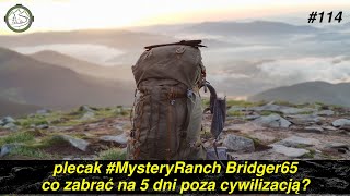 Plecak Bridger 65 od Mystery Ranch. Co zabrać na 5 dni poza cywilizacją?