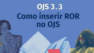 Tutorial OJS 3. 3 - Como inserir o ROR