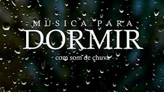 Música para relaxar e dormir ao som de piano e chuva