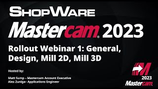 Mastercam 2023 Rollout Webinar 1: General, Design, Mill 2D, Mill 3D