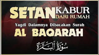 SURAH AL-BAQARA - Setan kabur Dari Rumah - Penning Hati dan Pikiran by Ebraheem Abdulmoniem