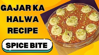 Gajar Ka Halwa Recipe By Spice Bite  | How To Make Gajar Ka Halwa With Cream And Khoya