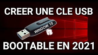 COMMENT CREER UN CLE BOOTABLE WINDOW10