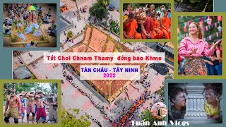 Tết Chol Chnam Thamy của đồng bào Khme Chùa kà ốt  Tân Châu Tây Ninh 16-04-2022