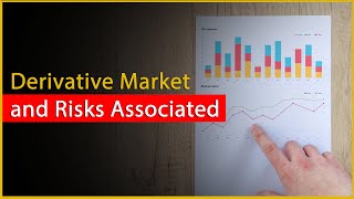 Understanding the Complex World of Financial Derivatives Market