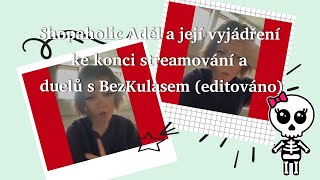 Shopaholic Adél a její vyjádření ke konci streamování a duelů s BezKulasem (editováno)