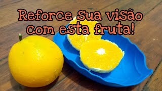 REFORCE SUA VISTA com esta fruta ótima para a saúde!!