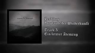 Perditus - Ein letzter Atemzug [Official Stream]