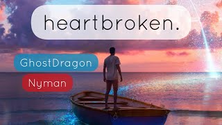 GhostDragon - heartbroken. (ft. Nyman) (WhatsApp Status) - New English Song Lyrics Video