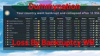 I Got The  (Former) World Record For The FASTEST LOSS BY BANKRUPTCY IN DUMMYNATION HISTORY...