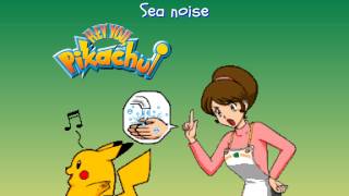 Hey You, Pikachu! - 44 - Sea noise