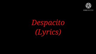 Song-Despacito (Lyrics) By Luis Fonsi & Daddy Yankee