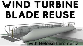 Wind Turbine Blade Reuse Options - Ask an Expert