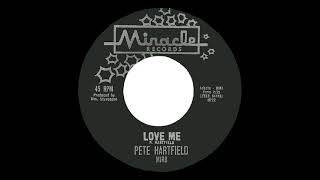 Pete Hartfield - Love Me - Miracle 8