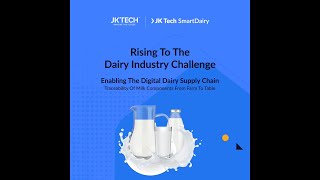 Enabling the Digital Dairy Supply Chain through JK Tech Smart Dairy Solution