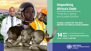 Launch of the UN Office of the Special Adviser on Africa's 2024 report on "Unpacking Africa's Debt"