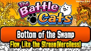 No Ubers || Bottom of the Swamp - Flow Like the Stream (Merciless) || Battle Cats