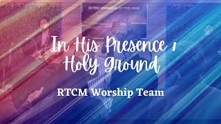 In the Presence of Jehovah / In His Presence // RTCM Worship Team