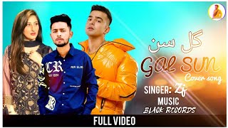 Gal Sun:jass Manak (Cover Song)ZJ |Rehan Ali| Rajat Nagpal|New Punjabi Song 2023