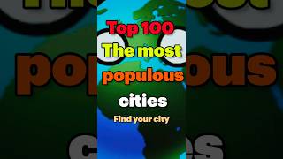 top 100 the most populous cities in the world! #india#usa#china#russia#pakistan#iran#edit#education