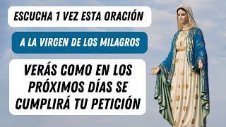 ESCUCHA ESTA ORACIÓN A LA VIRGEN DE LOS MILAGROS, Y VERÁS COMO EN  3 DÍAS SE CUMPLIRÁ TU PETICIÓN.