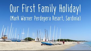 Mark Warner Perdepera Sardinia — Our first family holiday