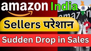 Why Amazon India's Sellers are Closing Their Ecommerce Business on amazon.in ?| Sudden Drop in Sales