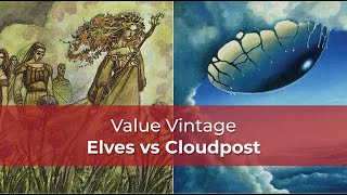 It's Vintage but your deck can only be $30! Elves vs Cloudpost | Value Vintage | MTG