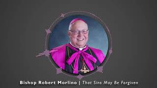 Bishop Robert Morlino | That Sins May Be Forgiven, Divine Mercy Sunday 2010