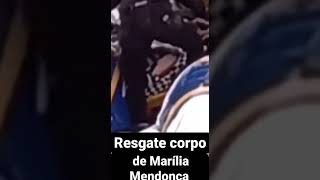 resgate do corpo de Marília Mendonça