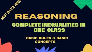 INEQUALITIES BASIC RULES & CONCEPTS |INEQUALITY REASONING TRICKS|IBPS PO/CLERK|SBI|RRB GROUP D